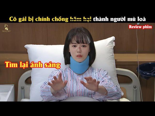 [Review Phim] Cô gái bị chính chồng h.ã.m h.ạ.i thành người mù lòa