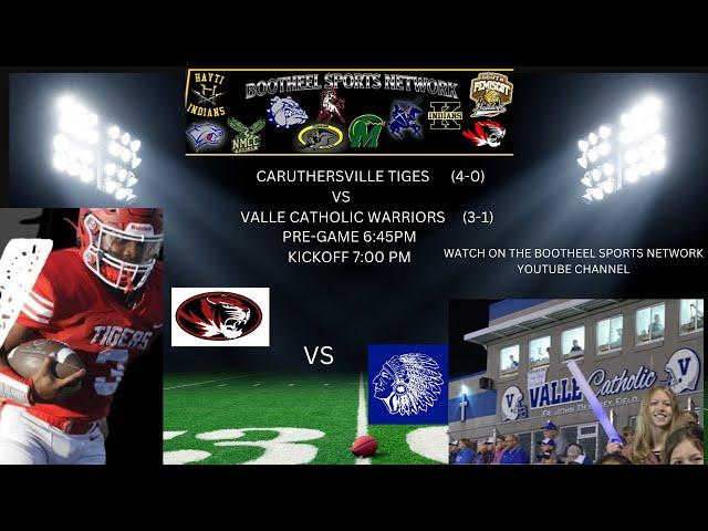 CARUTHERSVILLE TIGERS (4-0) #8 VS  VALLE CATHOLIC WARRIORS (3-1) #4