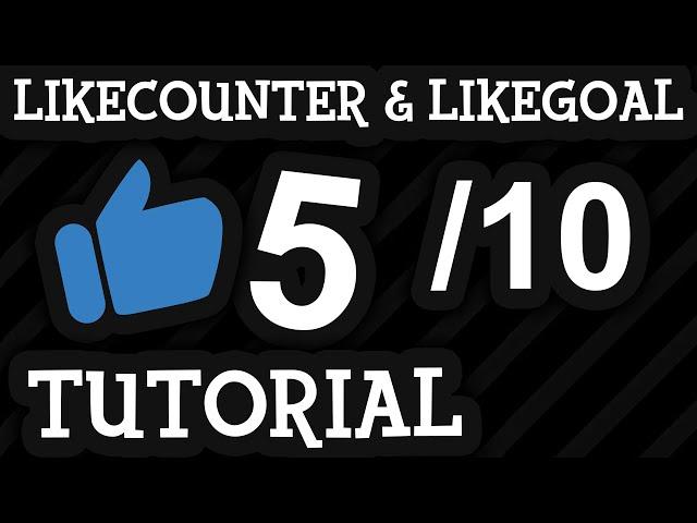 Tutorial - How to Add a LIVESTREAM LIKECOUNT AND LIKE GOAL!