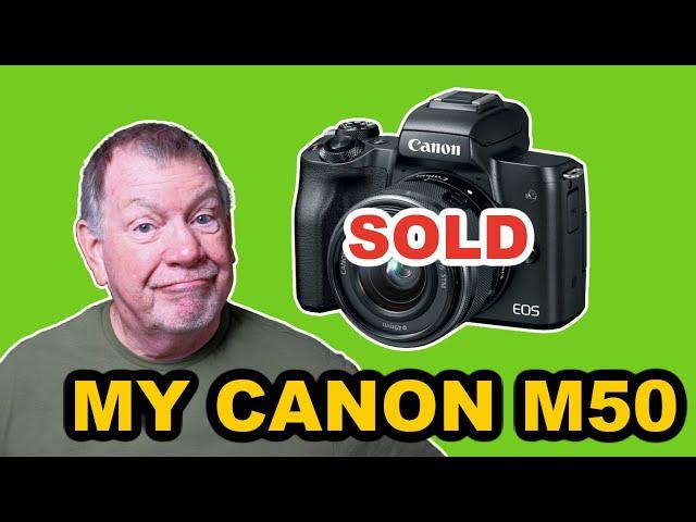 Why I Sold My Canon M50