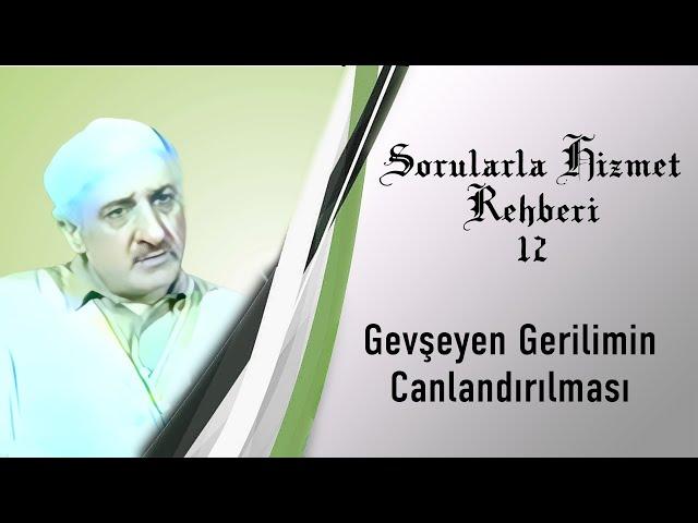 Soru #12: Gevşeyen gerilimimizi nasıl canlandırabiliriz? | Sorularla Hizmet Rehberi