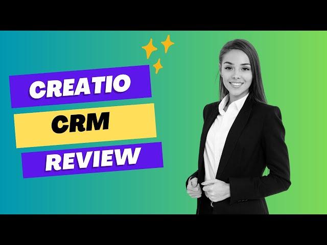 Creatio CRM Review: Is This the Best CRM for Your Business?