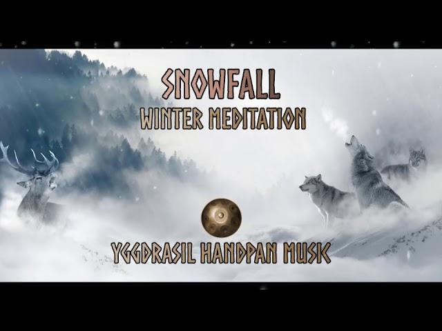 Snowfall - A Winter Meditation - by Yggdrasil Handpan Music