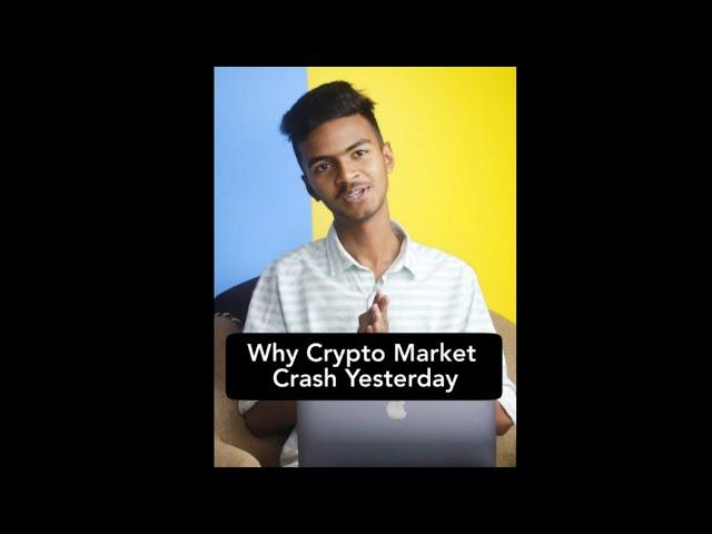 Why Crypto Market Crash Yesterday #shorts