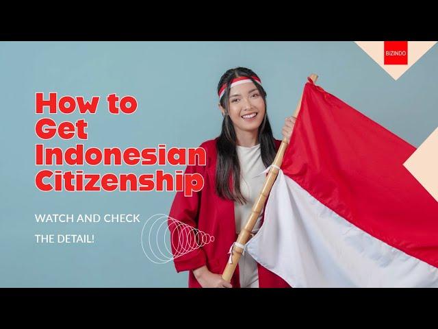 Want to Become an Indonesian Citizen? Here’s How!