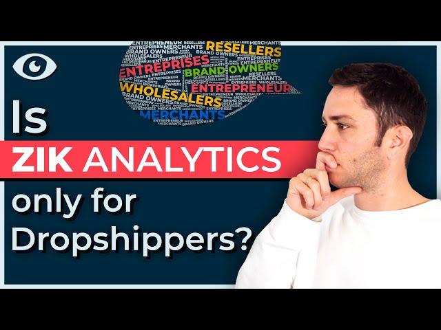 Is ZIK Analytics only for dropshippers?...