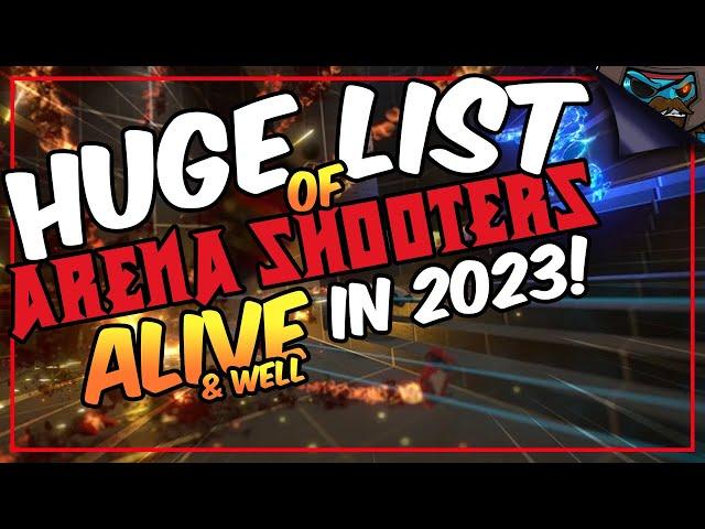 HUGE LIST of Arena Shooters Alive and Well in 2023