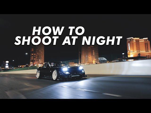 HOW TO FILM AT NIGHT