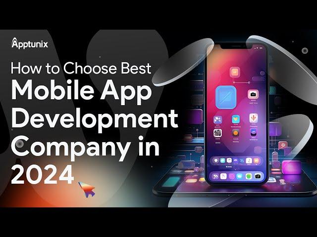 How to Choose Best Mobile App Development Company in 2024 ? | #appdevelopmentcompany