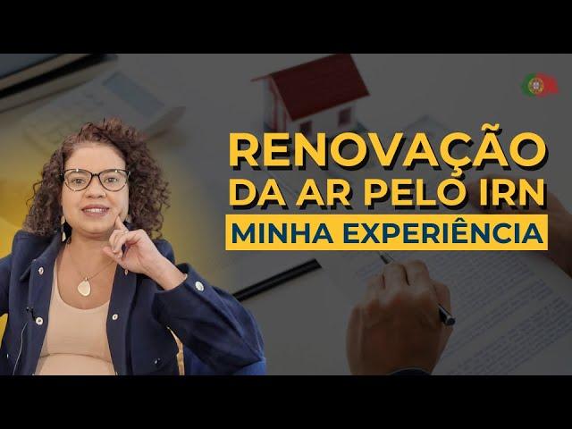 Renovação da Autorização de Residência em Portugal: como foi minha experiência no IRN