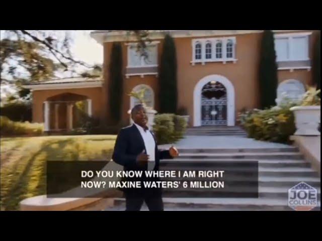 Joe Collins launches Great ad at maxine Waters.