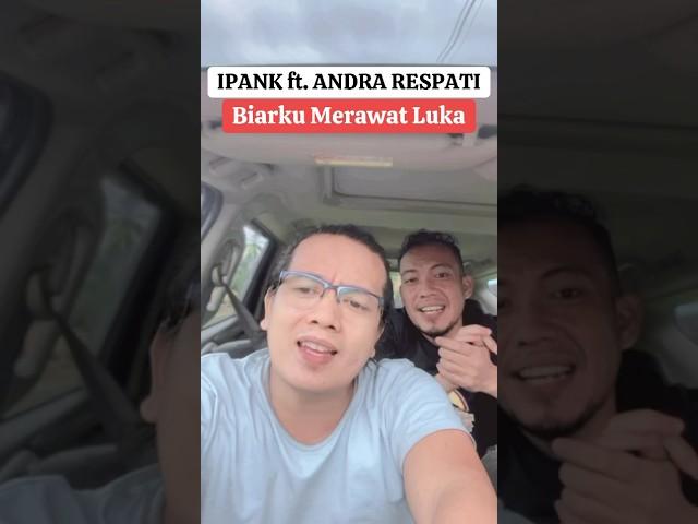 Ipank ft. Andra Respati - Biarku Merawat Luka -SHORT #andrarespati #ipank #biarkumerawatluka