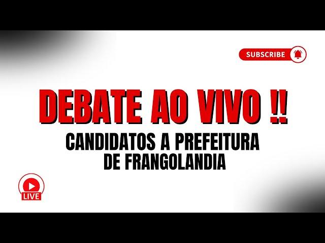 DEBATE DOS CANDIDATOS A PREFEITO