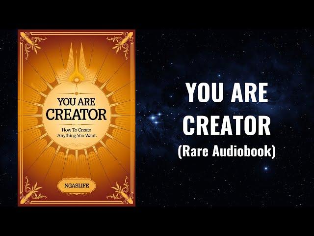 You Are Creator - How to Create Anything You Want Audiobook