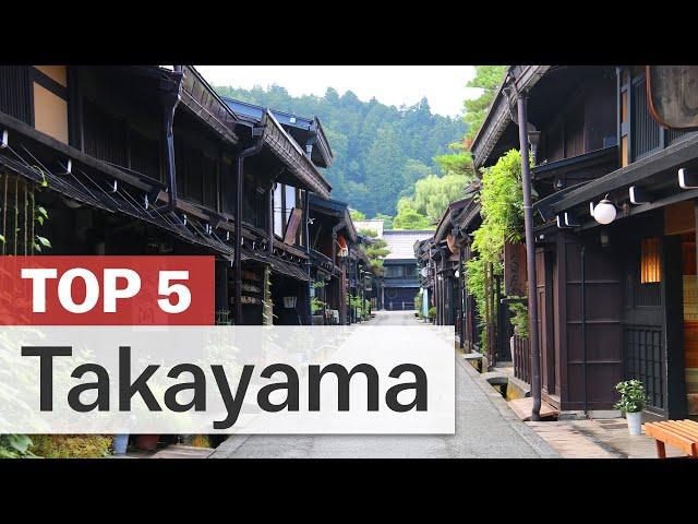 Top 5 Things to do in Takayama