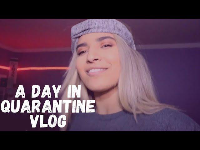 A DAY IN QUARANTINE VLOG