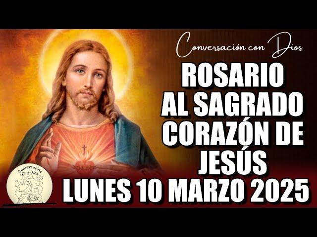 ROSARIO AL SAGRADO CORAZÓN DE HOY LUNES 10 MARZO 2025 ((Sagrado Corazón de Jesús))