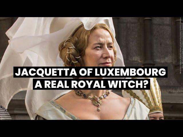 LIFE OF JACQUETTA OF LUXEMBOURG | A real royal witch? The women who fought the Wars of the Roses