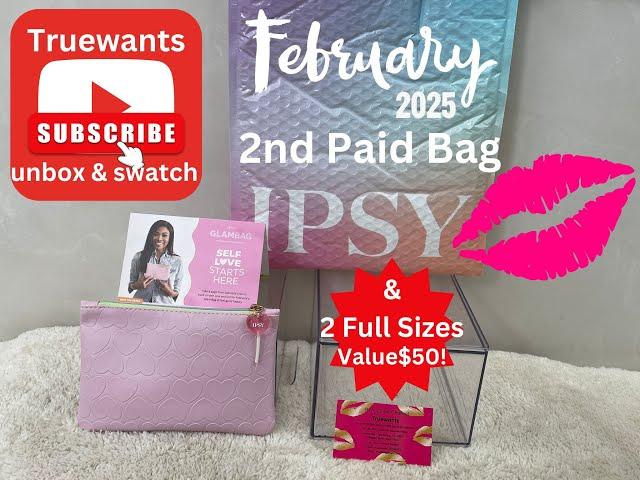 IPSY February 2025 GlamBag w/ 2 Full Sizes $50 Value!! Unboxing & Swatches 2nd Paid Bag!