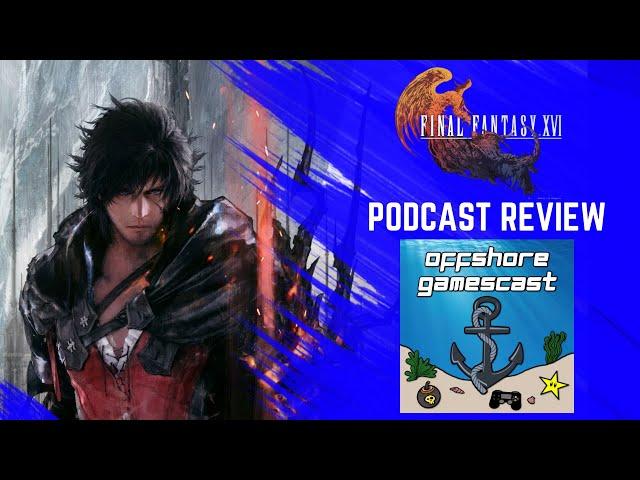 Final Fantasy XVI Review ft. Your Friendly Neighborhood Gamers