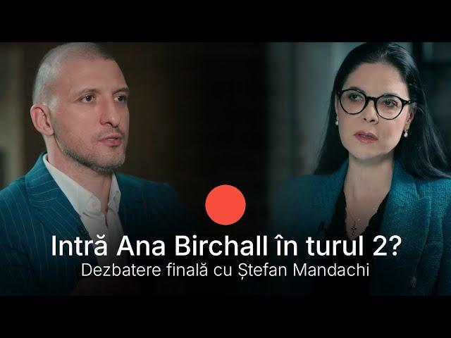 Intră Ana Birchall în turul 2? Dezbatere finală cu Ștefan Mandachi