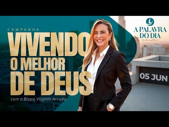 A PALAVRA DO DIA | 05 JUN 2025 | Bispa Virginia Arruda | Oração do Dia de Hoje