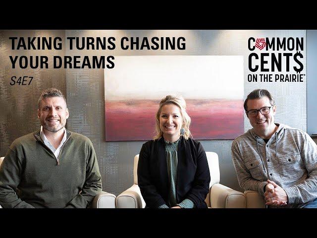 How We Money: Taking Turns Chasing Your Dreams – Common Cents on the Prairie™ S4E7