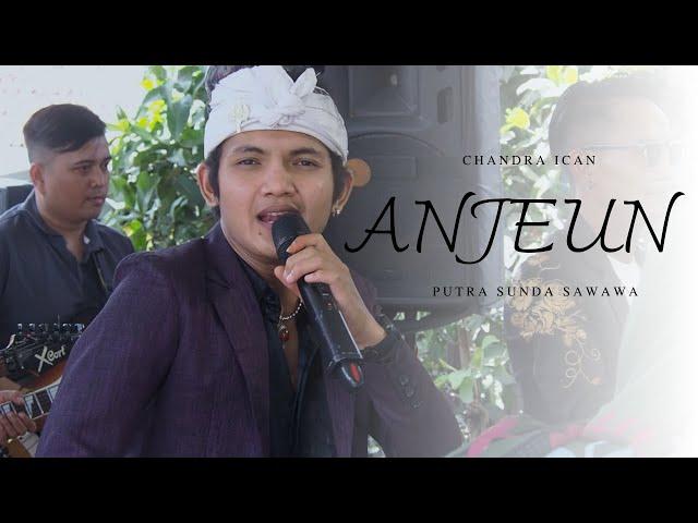 CHANDRA ICAN ||ANJEUN ||PUTRA SUNDA SAWAWA