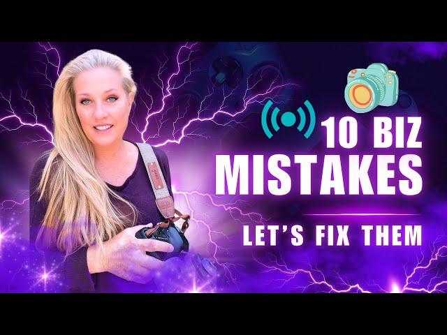 10 Simple Photography Business Mistakes We Can Fix To Transform Your Success