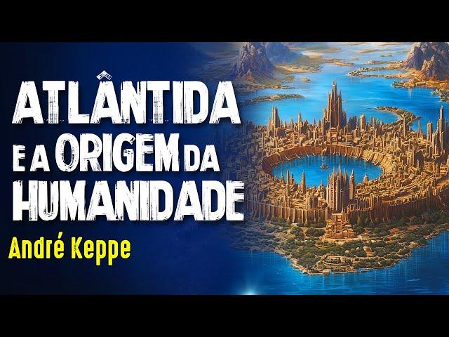 A HISTÓRIA PERDIDA da CIVILIZAÇÃO - André Keppe