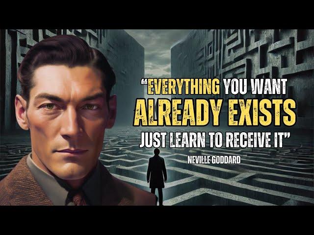 Neville Goddard - Everything You Want Already Exists - Just Learn To Receive It