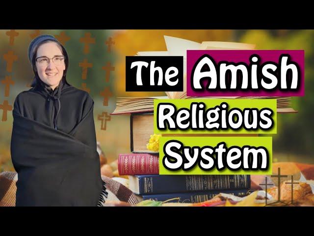 Is the Amish System of Rules & Traditions Biblical?