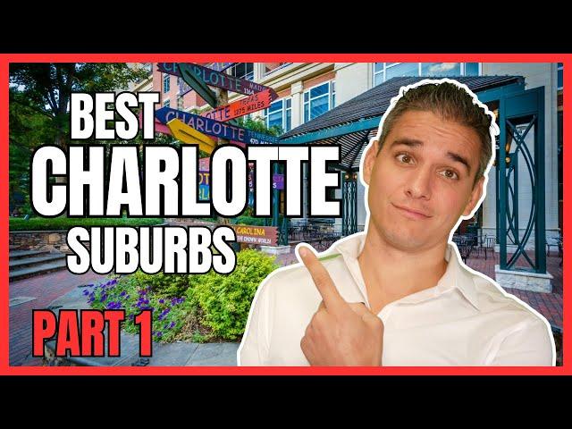 Charlotte NC Top 10 Suburbs | Which Charlotte NC Suburb to Choose | Charlotte NC Real Estate Part 1