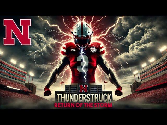 THUNDERSTRUCK: Return of the Storm | Nebraska Football 2024