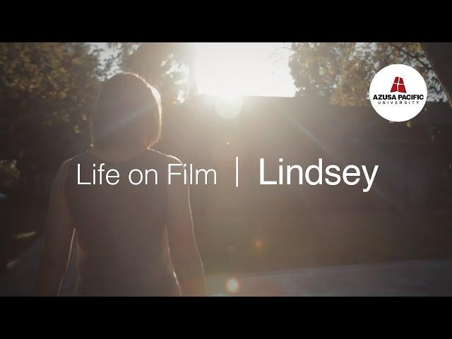 Azusa Pacific University Life on Film: Lindsey