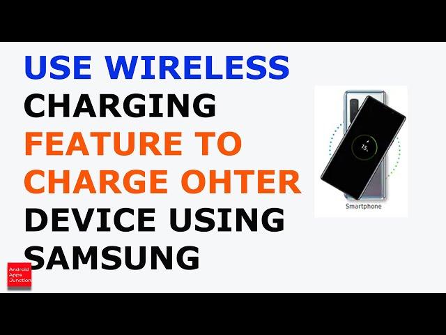 How to charge another Phone or device such as watch or ear buds using Samsung