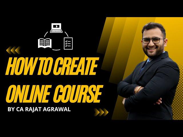 5 steps to create an online course By Ca Rajat Agrawal