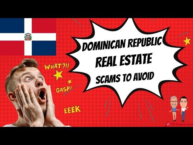 Dominican Republic Real Estate Scams to Avoid