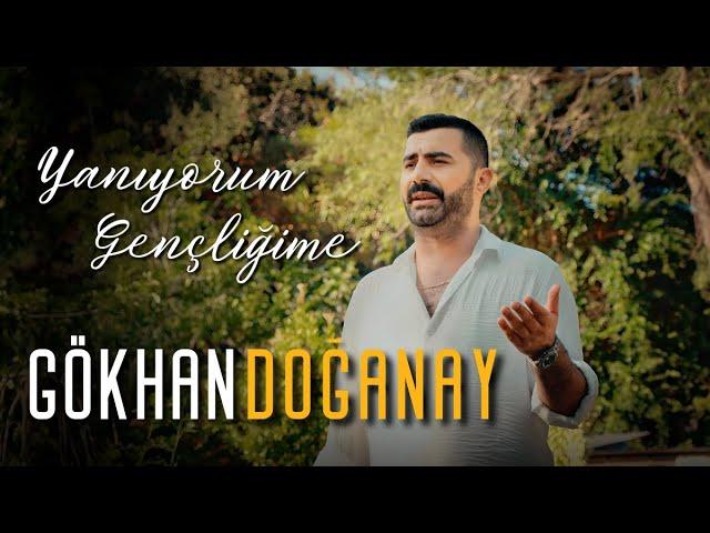 Gökhan Doğanay - Yanıyorum Gençliğime ( © 2023 Official Video )