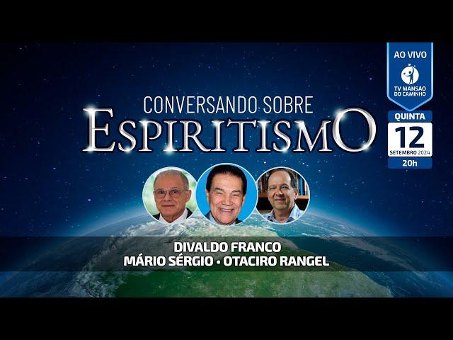 Divaldo Franco, Mário Sérgio e Otaciro Rangel • Conversando Sobre Espiritismo