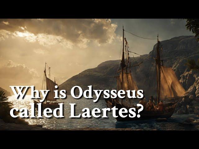 Why is Odysseus called Laertes? Greek Mythology Story