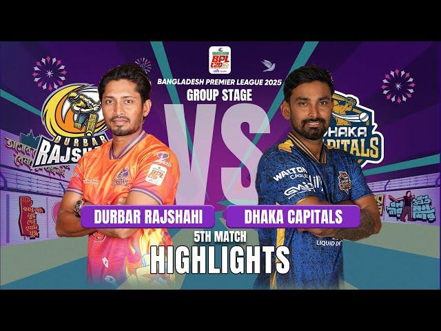 Durbar Rajshahi Takes on Dhaka Capitals in EPIC BPL 2025 5th Match Highlights