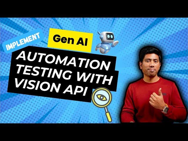 Understand and Implement Automation Test with Vision API using Gen AI (Course)