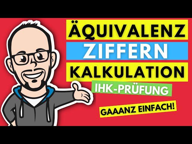 Äquivalenzziffernkalkulation bzw. Äquivalenzziffernrechnung gaaanz einfach! - IHK Prüfung 2018/19