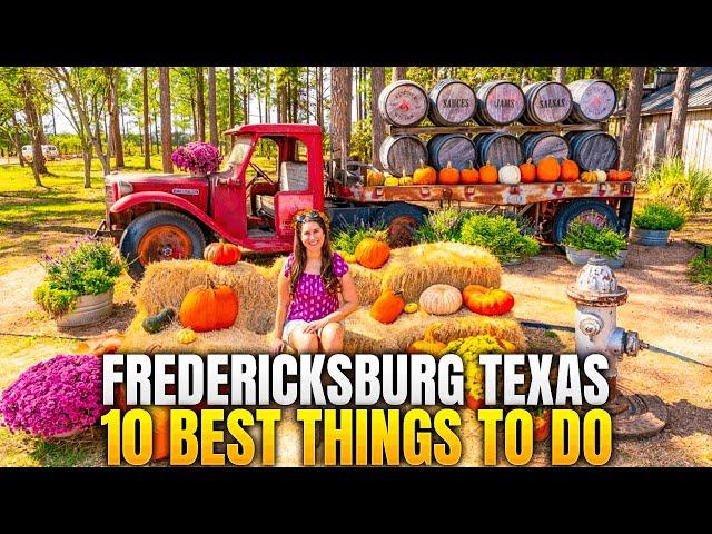 FREDERICKSBURG, TEXAS REVEALED I 10 Best Things To Do