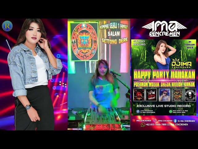 HAPPY PARTY DADAKAN PASUKAN MASOK ANGAK KELUAR REKKAK BY DJ IMA CENCREMEN