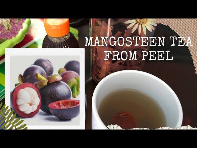 HOW TO MAKE MANGOSTEEN TEA FROM PEEL | MANGOSTEEN HEALTH BENEFITS | INDAY MITCH