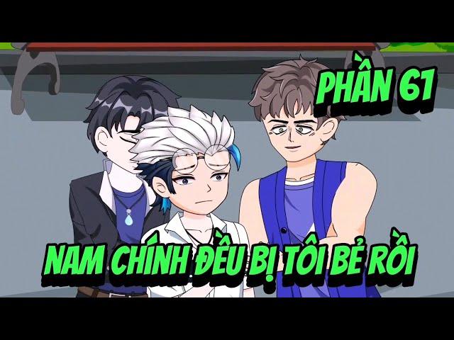 version [BL] seri boylove phần 61 | Nam Chính Đều Bị Tôi Bẻ Cong Rồi |•Vuongsub