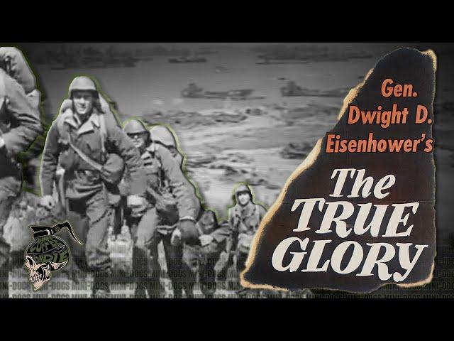 The True Glory (1945): The Story of the Allied Invasion of Europe during World War II