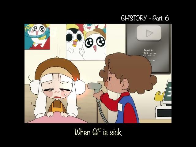 [6] When GF is sick  | GH'STORY | #animation #anime